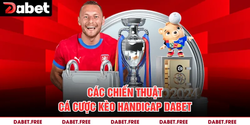 Các chiến thuật cá cược kèo Handicap Dabet