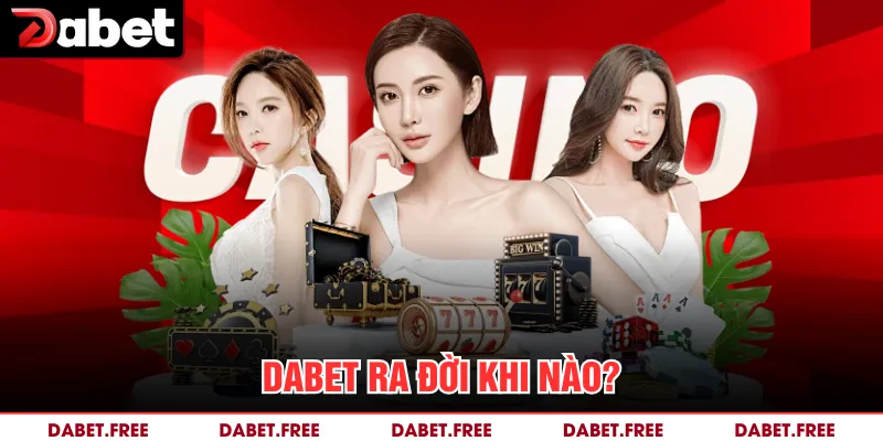 Dabet ra đời khi nào?