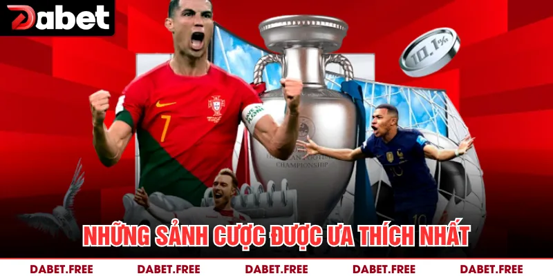 Những sảnh cược được ưa thích nhất